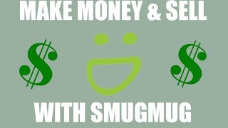 HOW TO SELL ON SMUGMUG 2017 [upl. by Uke]