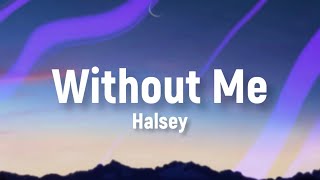 Halsey  Without Me Lyrics  Charlie Puth One Republic Shawn Mendes… [upl. by Eirojam]