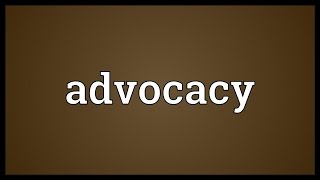 Advocacy Meaning [upl. by Repsac]