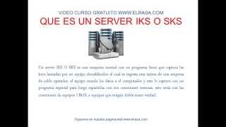 Leccion 2 Parte 1 Que es un server IKS O SKS [upl. by Ardekan]