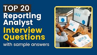 Reporting Analyst Interview Questions and Answers for 2024 [upl. by Einnad]