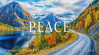 PEACE Christian Piano  Prayer amp Meditation Music With Scriptures🍁Divine Melodies [upl. by Flossy]