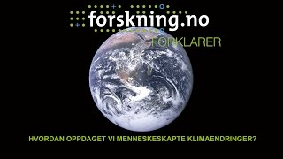 Hvordan oppdaget vi menneskeskapte klimaendringer [upl. by Craig]