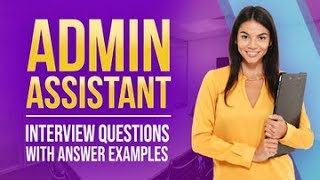 Admin Assistant Interview Questions with Answer Examples [upl. by Ahtoelc]