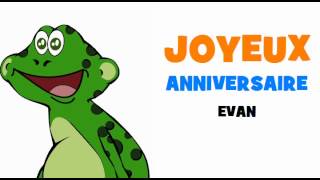 JOYEUX ANNIVERSAIRE EVAN [upl. by Arec243]