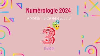 Numérologie 2024 Année personnelle 3 [upl. by Ronoc237]