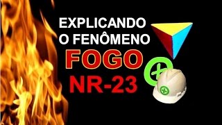 NR23  EXPLICANDO O FENÔMENO FOGO [upl. by Nywra]