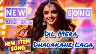 Song  Dil Mera Dhadakane Laga  New Item Song 2024 [upl. by Trebma509]