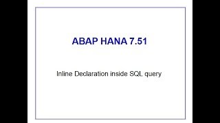 SAP ABAP HANA 751 Inline Declaration SQL [upl. by Suzan]