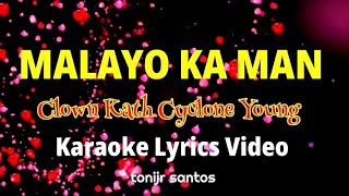 MALAYO KA MAN Crown Kath Cyclone Young karaoke version [upl. by Nylyoj]