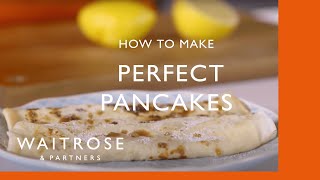 How To Make Perfect Pancakes  Cookery School  Waitrose [upl. by Osric]