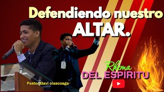 ⚔️ Defendiendo nuestro altar🔥  Pastor Gavi Olascoaga [upl. by Reklaw]