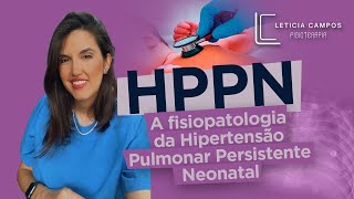 A fisiopatologia da Hipertensão Pulmonar Persistente Neonatal  HPPN [upl. by Etan]