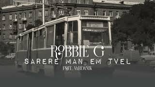 Robbie G  Sarere Man Em Tvel Feat Vardanik [upl. by Samuel231]