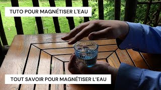 Tuto du magnétiseur pour magnétiser leau Comment magnétiser l’eau [upl. by Etteniotnna409]