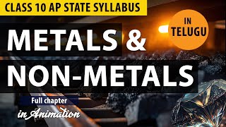 Metals and non metals Full chapter Explanation in Telugu  Class10 chemistry  AP New Syllabus CBSE [upl. by Ahsinrad947]