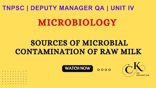 SOURCES OF MICROBIAL CONTAMINATION OF RAW MILK  UNIT IV  TNPSC QA  MICROBIOLOGY  CK EDUCATION [upl. by Carmita]