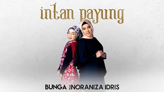 Bunga  Intan Payung feat Noraniza Idris Audio Video [upl. by Arakat]