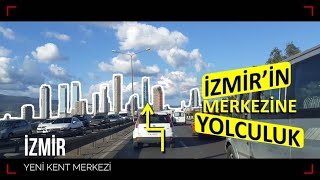 İZMİR YENİ KENT MERKEZİ  GÖKDELENLERİN İÇİNDEN [upl. by Evangelina625]