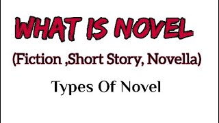 What is Novel Types of Novel [upl. by Eniamrehs925]