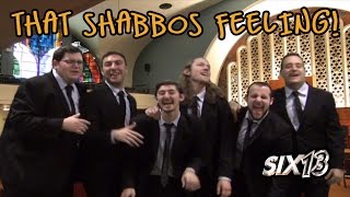 Six13  That Shabbos Feeling a quotCant Stop The Feelingquot adaptation for Shabbat [upl. by Meill752]