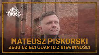 Mateusz Piskorski Jego dzieci odarto z niewinności [upl. by Annaiek]