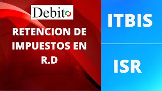 LA RETENCION EN LA REPUBLICA DOMINICANA  CONTABILIDAD FISCAL 01 [upl. by Cruz]