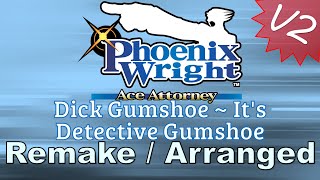 Dick Gumshoe  Its Detective Gumshoe  Phoenix Wright Ace Attorney RemakeArranged V2 [upl. by Cthrine]