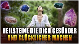 10 Heilsteine die dich gesünder und glücklicher machen [upl. by Modeerf]