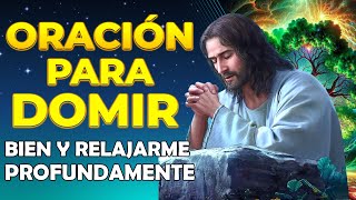 Oración para Dormir Bien y Relajarme Profundamente [upl. by Ange]