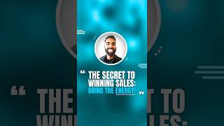 The Secret to Winning Sales Bring the Energy  salestips shorts [upl. by Mukul168]