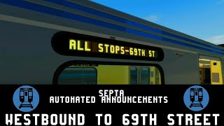 SEPTA Automated Announcements  MarketFrankford Elevated Line to 69th Street Transportation Center [upl. by Drabeck]