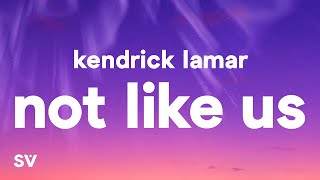 Kendrick Lamar  Not Like Us Lyrics [upl. by Dnomyar596]