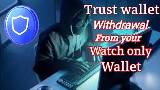 trust wallet withdraw from your watch only wallet bnb Eth [upl. by Mairim262]