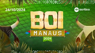 BOI MANAUS 2024  1° NOITE  24102024 [upl. by Masson57]