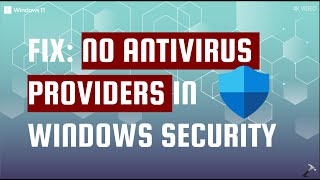 Fix No Antivirus Providers in Windows Security [upl. by Eelanna]