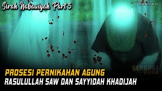 Kisah Perjalanan Hidup Manusia Agung Rasulullah Muhammad SAW Sirah Nabawiyah Bagian 5 [upl. by Marela]