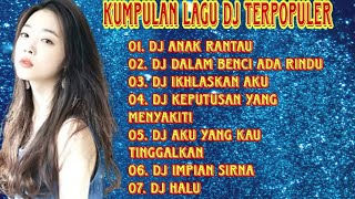 KUMPULAN LAGU DJ TERPOPULER [upl. by Yadseut383]