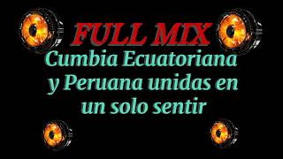 CHICHA FULL MIX 2024 Cumbias Ecuatorianas y Peruanas unidas en un solo sentir [upl. by Aryamo]