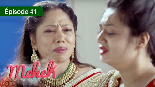 Mehek  EPS 41  Zindagi Ki Mehek  Version Française  Complet  HD [upl. by Ahsercel]