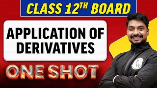 APPLICATION OF DERIVATIVES  Complete Chapter in 1 Shot  Class 12th BoardNCERT [upl. by Fabron]