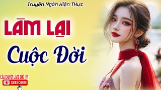 Nghe Kể Chuyện Đêm Khuya Ngủ Ngon 2024 quot LÀM LẠI CUỘC ĐỜI quot Full Bộ  Cả xóm khen hay [upl. by Selina751]