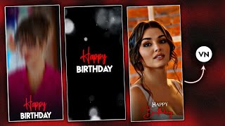 New Style Happy Birthday Video Editing In VN App  Birthday Video Editing [upl. by Carlita]