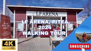 Lf Arena Piteå 2024  Walking tour [upl. by Eliot]