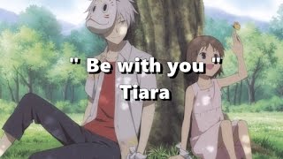 Be with you  Tiara Lyrics [upl. by Norbert]