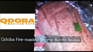 Qdoba Fireroasted shrimp burrito review [upl. by Anyahc783]