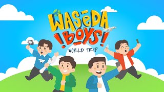 TAHUN TERAKHIR WASEDABOYS  INTRO WORLD TRIP [upl. by Acebber990]