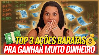 TOP 3 AÇÕES BARATAS E MUITO PROMISSORAS PARA O LONGO PRAZO [upl. by Anieral]