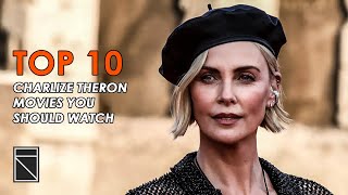 Top 10 Charlize Theron Movies [upl. by Nueormahc841]