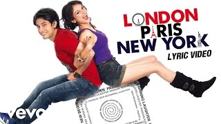 London Paris New York Lyric Video  Title TrackSunidhi ChauhanSunidhi Chauhan [upl. by Tanney]